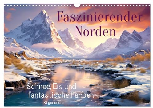 Faszinierender Norden (Wandkalender 2026 DIN A3 quer), CALVENDO Monatskalender: Eis, Schnee und fantastische Farben Skandinaviens - KI generiert (CALVENDO Natur)
