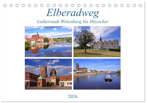 Elberadweg von Lutherstadt Wittenberg bis Hitzacker (Tischkalender 2026 DIN A5 quer), CALVENDO Monatskalender: Mit dem Fahrrad unterwegs auf dem Elberadweg (CALVENDO Orte)
