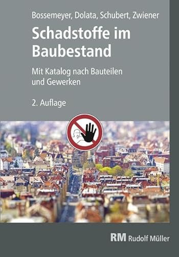 Schadstoffe im Baubestand: Mit Katalog nach Bauteilen und Gewerken