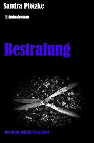 Bestrafung: Der dritte Fall für Anna Jäger