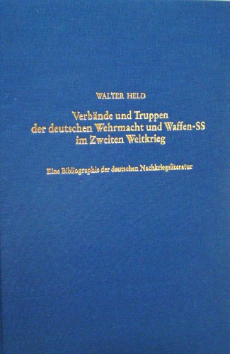 Verbände und Truppen der deutschen Wehrmacht und Waffen-SS im Zweiten Weltkrieg. Eine Bibliographie der deutschen Nachkriegsliteratur. Osnabrück /Bissendorf 1978-2002: 1982-1986