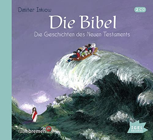 Die Bibel. Die Geschichten des Neuen Testaments