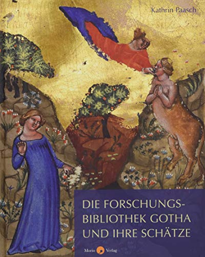 Die Forschungsbibliothek Gotha und ihre Schätze