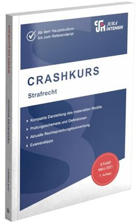 CRASHKURS Strafrecht: Ab dem Hauptstudium bis zum Referendariat (Crashkurs: Länderspezifisch - Für Examenskandidaten und Referendare)
