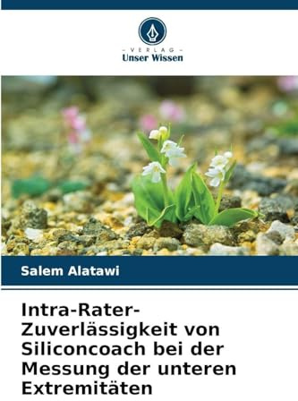 Intra-Rater-Zuverlässigkeit von Siliconcoach bei der Messung der unteren Extremitäten