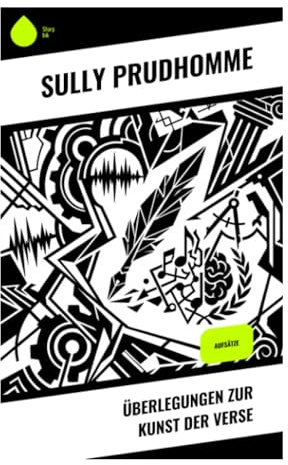 Überlegungen zur Kunst der Verse: Poetik, Metrik und Reim im Spannungsfeld von Form, Gefühl und Erkenntnis