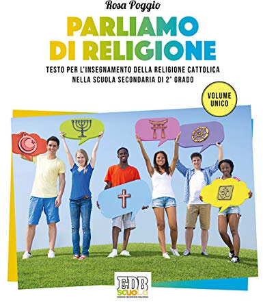 Parliamo di religione. Testo per l'insegnamento della religione cattolica nella scuola secondaria di 2° grado. Volume unico. Con ebook. Con espansione online