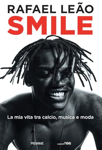 Smile. La mia vita tra calcio, musica e moda