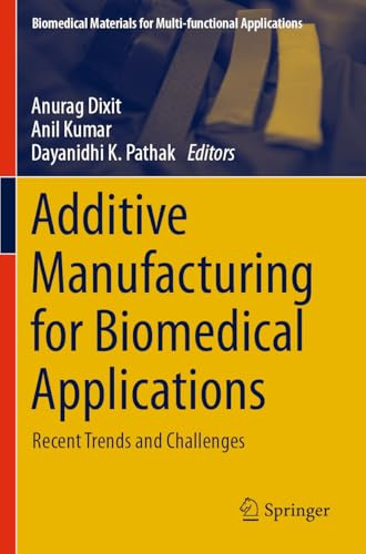 Additive Manufacturing for Biomedical Applications: Recent Trends and Challenges (Biomedical Materials for Multi-functional Applications)