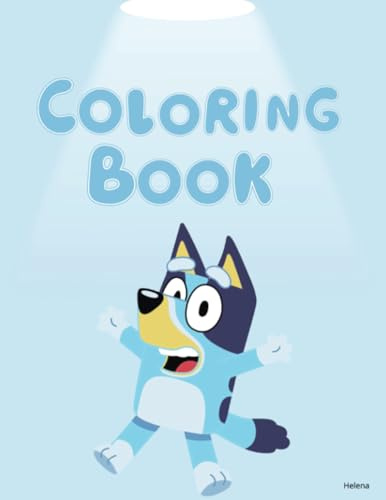Coloring Book: Bluey Coloring Book Fun and Creative Coloring Adventures for Kids