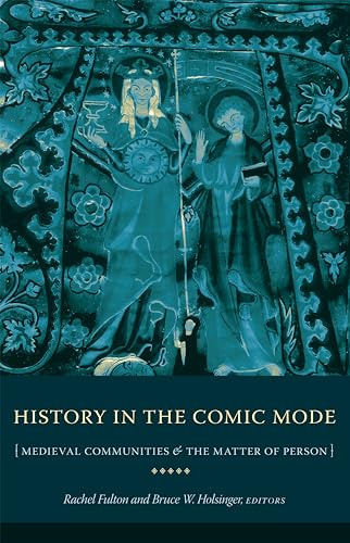History in the Comic Mode: Medieval Communities and the Matter of Person