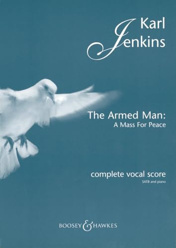 The Armed Man: A Mass for Peace: complete vocal score. solo Frauenstimme, solo Violoncello, gemischter Chor (SATB) und Orchester. Klavierauszug.