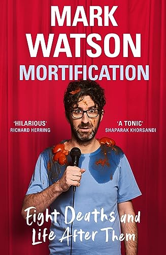 Mortification: Eight Deaths and Life After Them