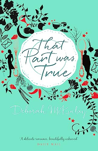 That Part Was True: A gorgeous, escapist read about food, friendship and falling in love from afar...