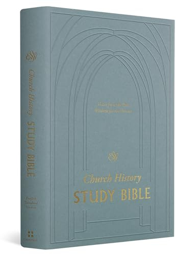ESV Church History Study Bible: Voices from the Past, Wisdom for the Present (Hardcover)