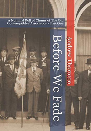 Before We Fade: A Nominal Roll of Chums of The Old Contemptibles' Association - Part One