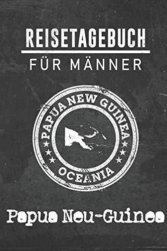 Reisetagebuch für Männer Papua Neu-Guinea: 6x9 Reise Journal I Notizbuch mit Checklisten zum Ausfüllen I Perfektes Geschenk für den Trip nach Papua Neu-Guinea für jeden Reisenden
