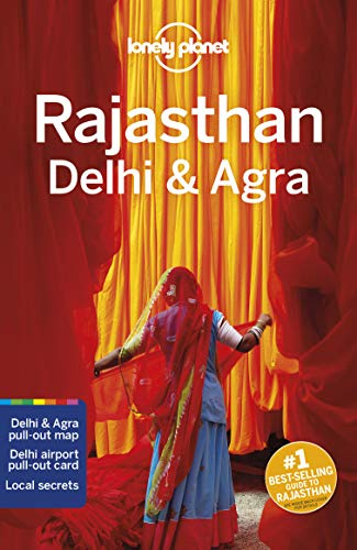 Lonely Planet Rajasthan, Delhi & Agra: Perfect for exploring top sights and taking roads less travelled (Travel Guide)