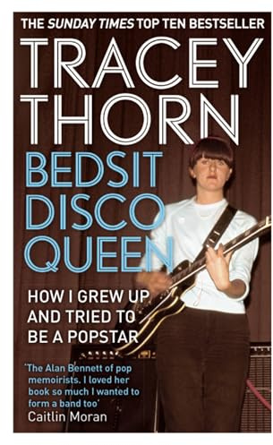 Bedsit Disco Queen: How I grew up and tried to be a pop star
