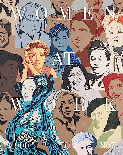 Women at Work: 1900 to Now