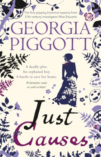 Just Causes: the spellbinding first mystery for a 17th century investigator: 1 (The Alice Chronicles)