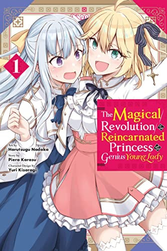 The Magical Revolution of the Reincarnated Princess and the Genius Young Lady, Vol. 1 (manga) (MAGICAL REVOLUTION REINCARNATED PRINCESS & LADY GN)