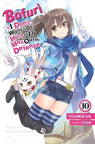 Bofuri: I Don't Want to Get Hurt, so I'll Max Out My Defense., Vol. 10 (light novel) (Volume 10)