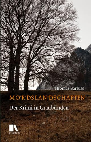 Mordslandschaften: Der Krimi in Graubünden