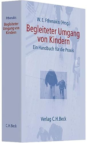 Begleiteter Umgang von Kindern: Ein Handbuch für die Praxis