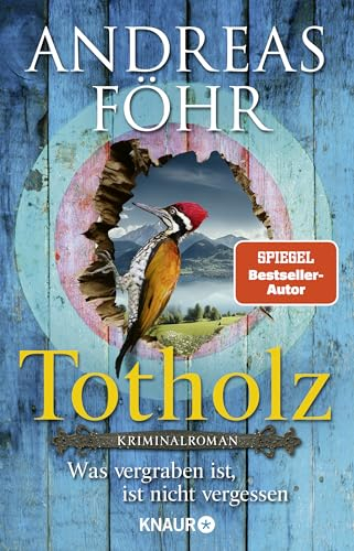 Totholz: Was vergraben ist, ist nicht vergessen. Kriminalroman | Nummer 1 SPIEGEL Bestseller-Autor (Ein Wallner & Kreuthner Krimi, Band 11)