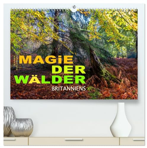 Magie der Wälder Britanniens (hochwertiger Premium Wandkalender 2026 DIN A2 quer), Kunstdruck in Hochglanz: Besondere, magische Momente eingefangen in den Wäldern Großbritanniens (CALVENDO Natur)