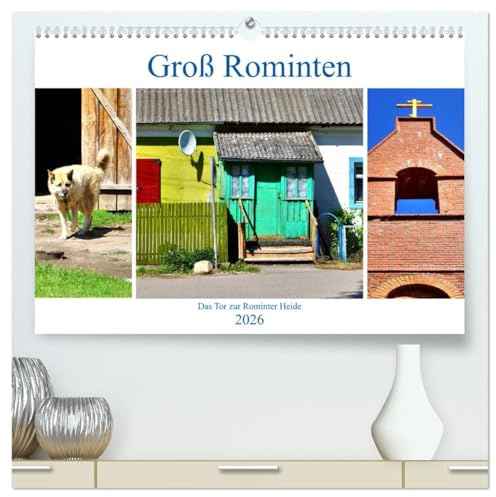 Groß Rominten - Das Tor zur Rominter Heide (hochwertiger Premium Wandkalender 2026 DIN A2 quer), Kunstdruck in Hochglanz: Das heutige Gesicht eines alten Dorfes in Ostpreußen (CALVENDO Orte)