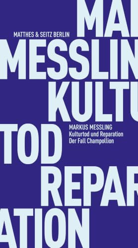 Kulturtod und Reparation: Der Fall Champollion (Fröhliche Wissenschaft)