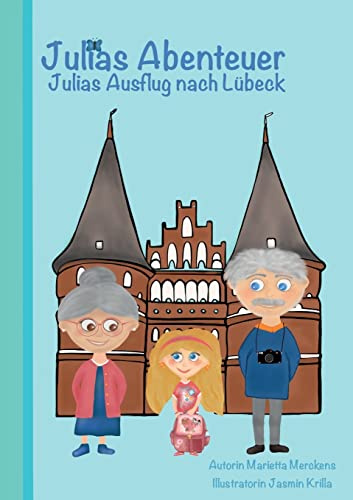 Julias Abenteuer: Julias Ausflug nach Lübeck