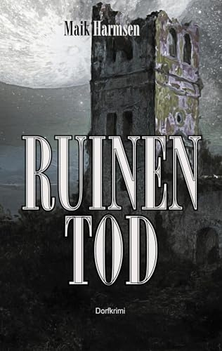 Ruinentod: Drei Schüler jagen einen Mörder (Dorfkrimi)