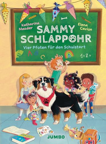 Sammy Schlappohr (Band 1) – Vier Pfoten für den Schulstart: Ein warmherziges Vorlesebuch über den Schulbeginn, das Mut macht, Freude schenkt und Kindersorgen verschwinden lässt