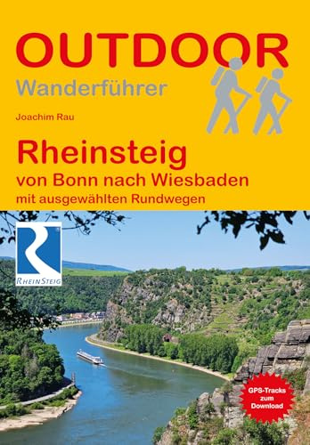 Rheinsteig von Bonn nach Wiesbaden: Unterwegs auf dem Fernwanderweg: Wanderrouten, Wegbeschreibung, Reise-Infos und GPS-Tracks für die Wanderung (Outdoor Wanderführer)