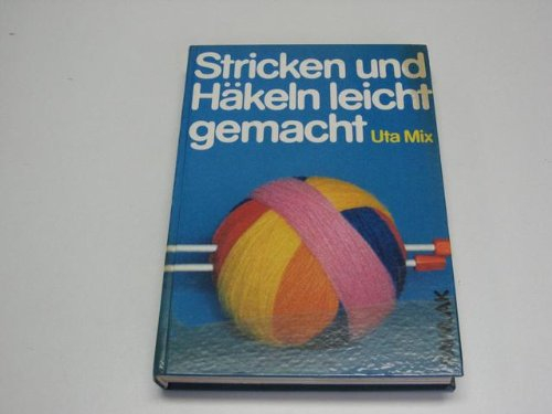 Stricken und Häkeln leicht gemacht