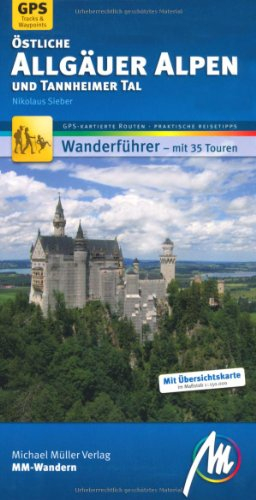 Östliche Allgäuer Alpen und Tannheimer Tal MM-Wandern: Wanderführer mit GPS-kartierten Routen.