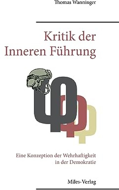 Kritik der Inneren Führung: Eine Konzeption der Wehrhaftigkeit in der Demokratie