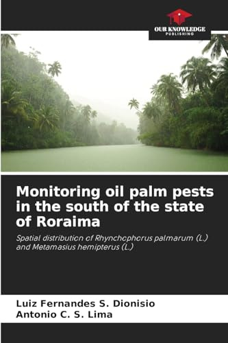 Monitoring oil palm pests in the south of the state of Roraima: Spatial distribution of Rhynchophorus palmarum (L.) and Metamasius hemipterus (L.)