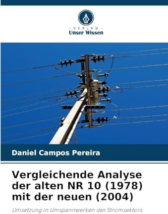 Vergleichende Analyse der alten NR 10 (1978) mit der neuen (2004): Umsetzung in Umspannwerken des Stromsektors