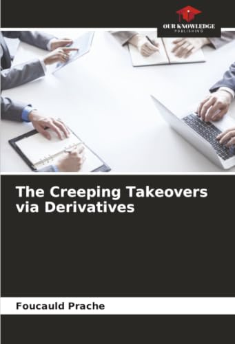 The Creeping Takeovers via Derivatives