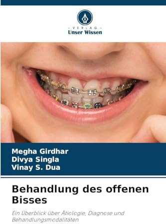 Behandlung des offenen Bisses: Ein Überblick über Ätiologie, Diagnose und Behandlungsmodalitäten