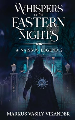 Whispers Of The Eastern Nights: A Naissus Legend 2