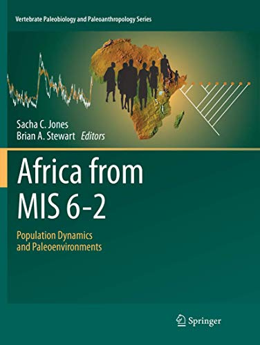 Africa from MIS 6-2: Population Dynamics and Paleoenvironments (Vertebrate Paleobiology and Paleoanthropology)