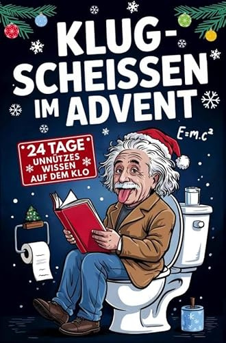 Klugscheissen im Advent - 24 Tage unnützes Wissen für das stille Örtchen: Adventskalender mit Rätseln und Funfacts rund ums Klo - das lustige Geschenk für Männer & Frauen