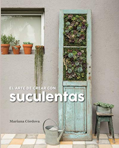 El Arte de Crear con Suculentas