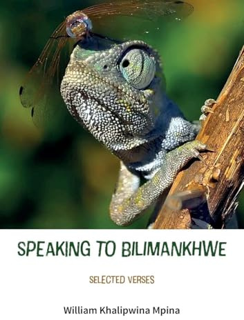 Speaking to Bilimankhwe: Selected Verses