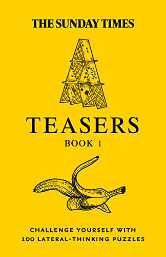 The Sunday Times Puzzle Books – The Sunday Times Teasers: Challenge yourself with 100 lateral-thinking puzzles